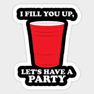 I Fill You Up, Let's Have A Party Sticker